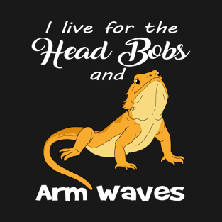 Bearded Dragon Gift Product Reptile Head Bob And Arm Waves Product T-Shirt