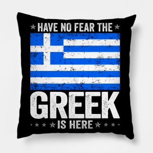 Have No Fear The Greek Is Here Greece Flag Design Pillow