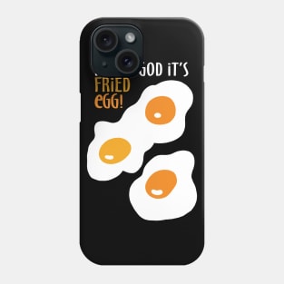 Fried Egg! Phone Case