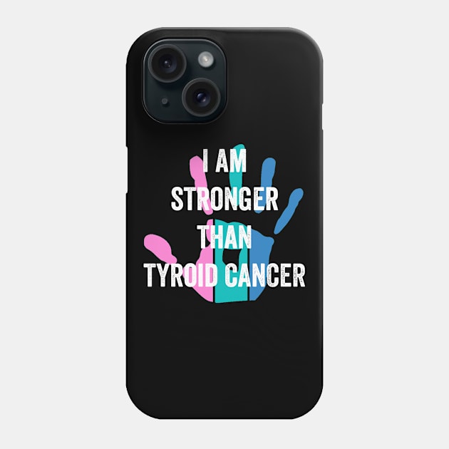 thyroid cancer awareness - I am stronger than thyroid cancer Phone Case by Merchpasha1