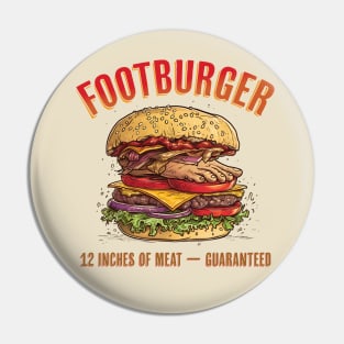 Footburger 12 Inches of Meat Guaranteed Pin