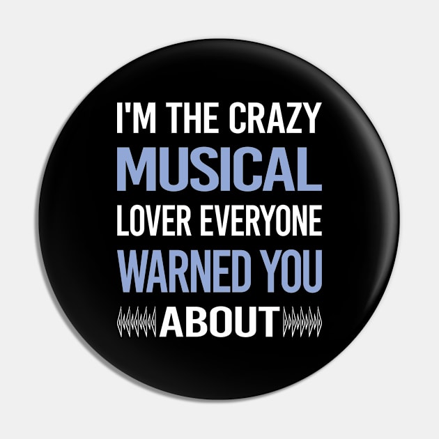 Funny Crazy Lover Musicals Pin by symptomovertake