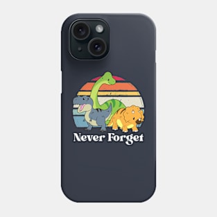 Never Forget Phone Case