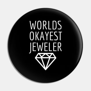 World okayest jeweler Pin