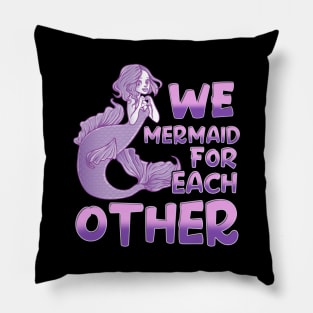 Cute We Mermaid For Each Other Romantic Pun Pillow