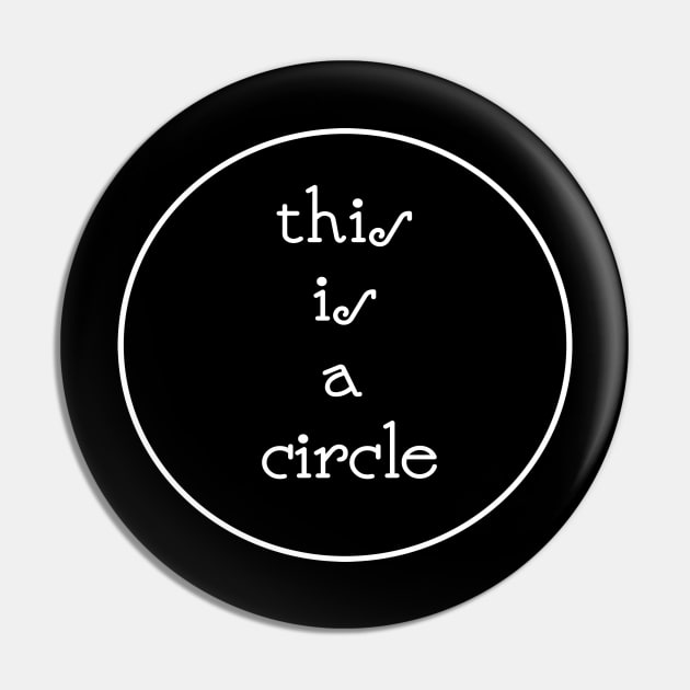 This is a circle Pin by Sezoman