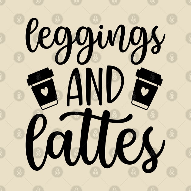 Gym Quotes for Her - Leggings and Lattes by ShopBuzz