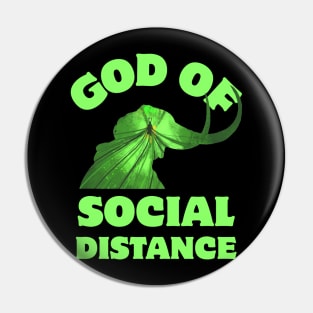 God Of Social Distance Funny Pin