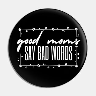 GOOD MOMS SAY BAD WORDS WHITE TEXT Pin