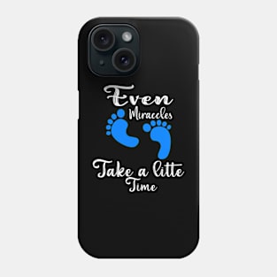 Even Miracles Take a Little Time Phone Case