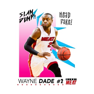 Dump Sports Basketball - Wayne Dade T-Shirt