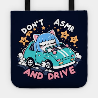 Don't ASMR And Drive Tote