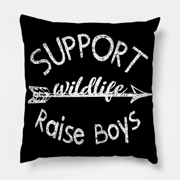 Support Wildlife Raise Boys Outfit Funny Mother's Day Gift Pillow by Grabitees