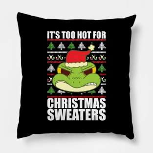 Its Too Hot For Christmas Sweaters Angry Frog Pillow