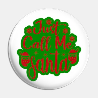 Christmas 13 - Just call me Santa Pin