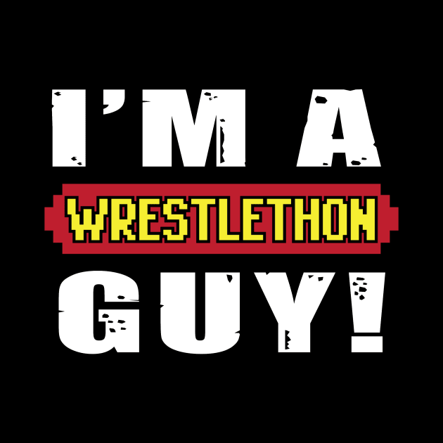 I'm A Wrestlethon Guy! by Wrestlethon