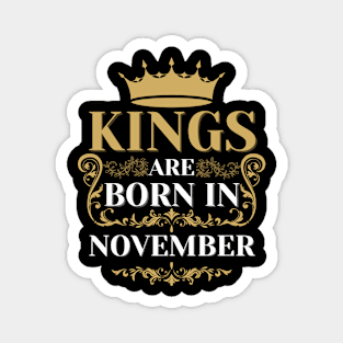 kings are born in november Magnet