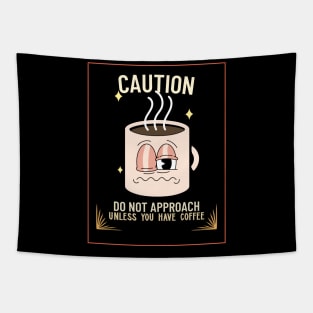 Caution! Do not approach unless you have coffee Tapestry