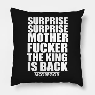 the king is back -conor mcgregor - Pillow