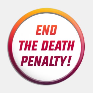 End The Death Penalty - Reform The Justice System Pin