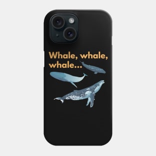 Whale, whale ,whale Phone Case