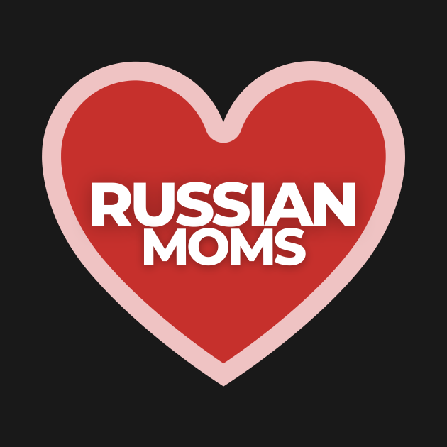 I Heart Russian Moms Russian Moms TShirt TeePublic