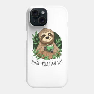 Enjoy Life, Cute Sloth With Coffee Phone Case