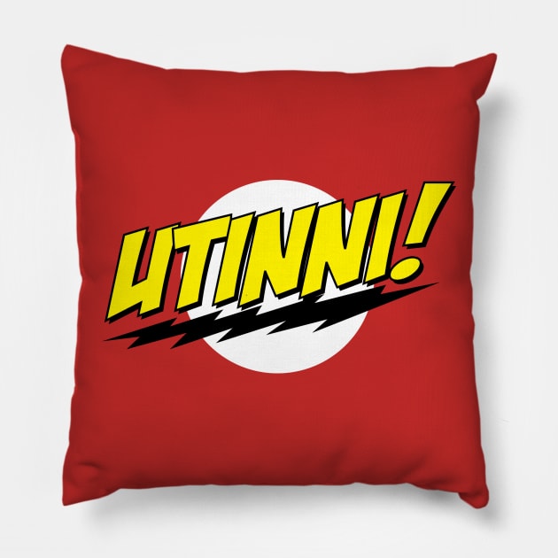 Utinni! Pillow by drummingco