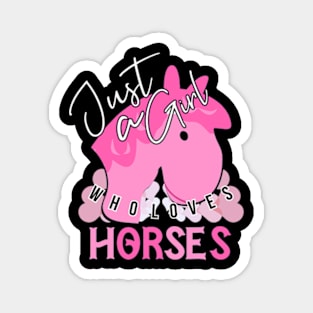 Just A Girl Who Loves Horses Magnet