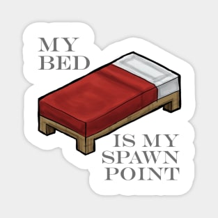 Bed is my spawn point Magnet