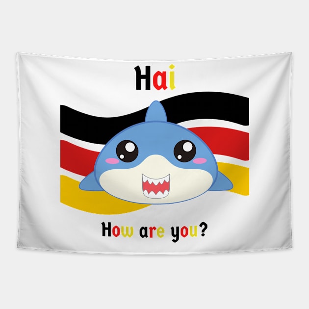 Hai (shark in German) Hi - How are you - Cute Funny Deutsch Greeting Tapestry by Time4German