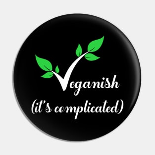 Veganish it's complicated Pin