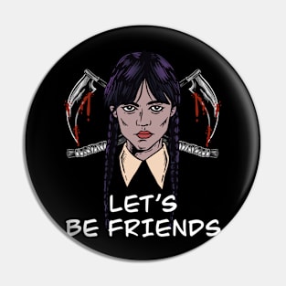 LET’S BE FRIENDS Pin