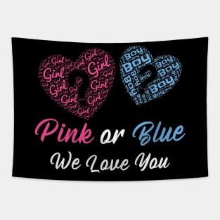 Gender Reveal Pink or Blue We Love You Tapestry