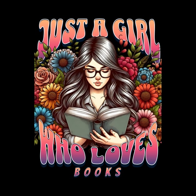 Just A Girl Who Loves Books - Literary Blossom Tee by Mystic Geisha