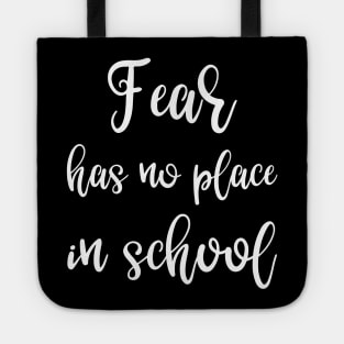 Fear Has No Place in School Tote