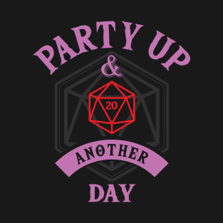 Party Up and Die Another Day (D20) Pink Text T-Shirt