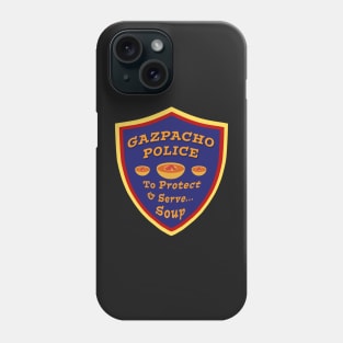 Gazpacho Police Protect and Serve Soup Phone Case