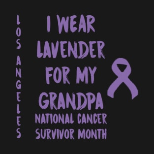 I Wear Lavender For My Grandpa National Cancer Survivor Month June Los Angeles T-Shirt