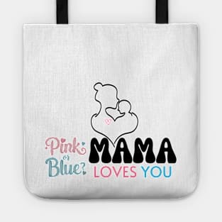 Cute Pink Or Blue Mama Loves You Baby Gender Reveal Baby Shower Mother's Day Tote