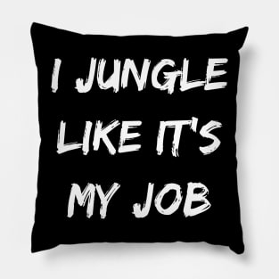 I jungle like it my job. Gamer shirt. Pillow