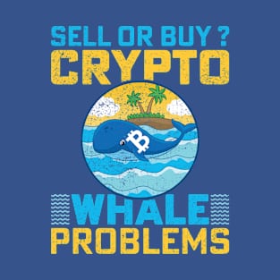 Crypto Whale Problems T-Shirt