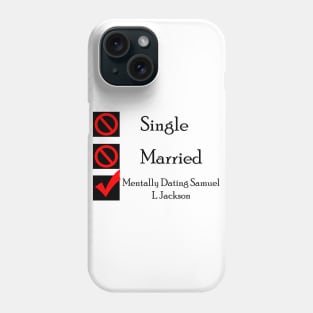 Mentally Dating Samuel L Jackson Phone Case