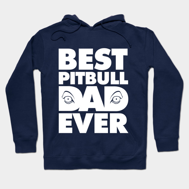 pitbull dad hoodie