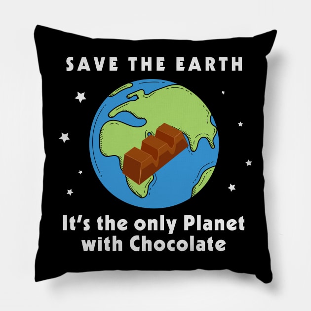 Save the Earth, It's the only Planet with Chocolate Pillow by 1AlmightySprout