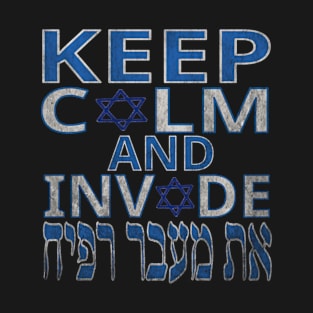 Keep Calm and Invade Rafah (distressed) T-Shirt