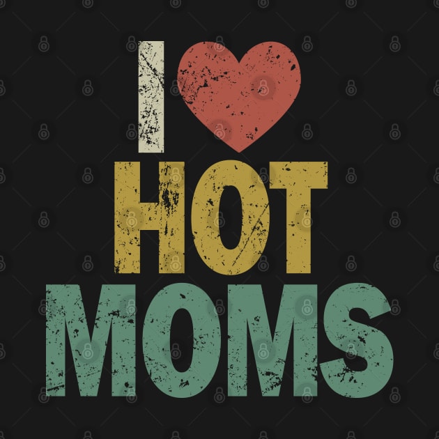 I Heart Hot Moms by Etopix