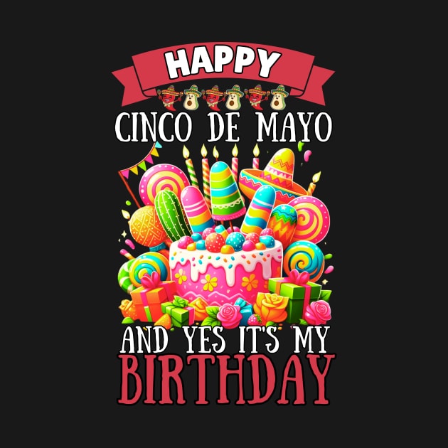 Happy Cinco De Mayo And Yes It's My Birthday Kids Boys Men by lostology