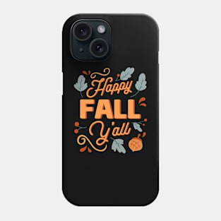 Happy Fall Y'all Thanksgiving Pumpkin Halloween Autumn Phone Case