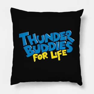 Thunder Buddies For Life Pillow